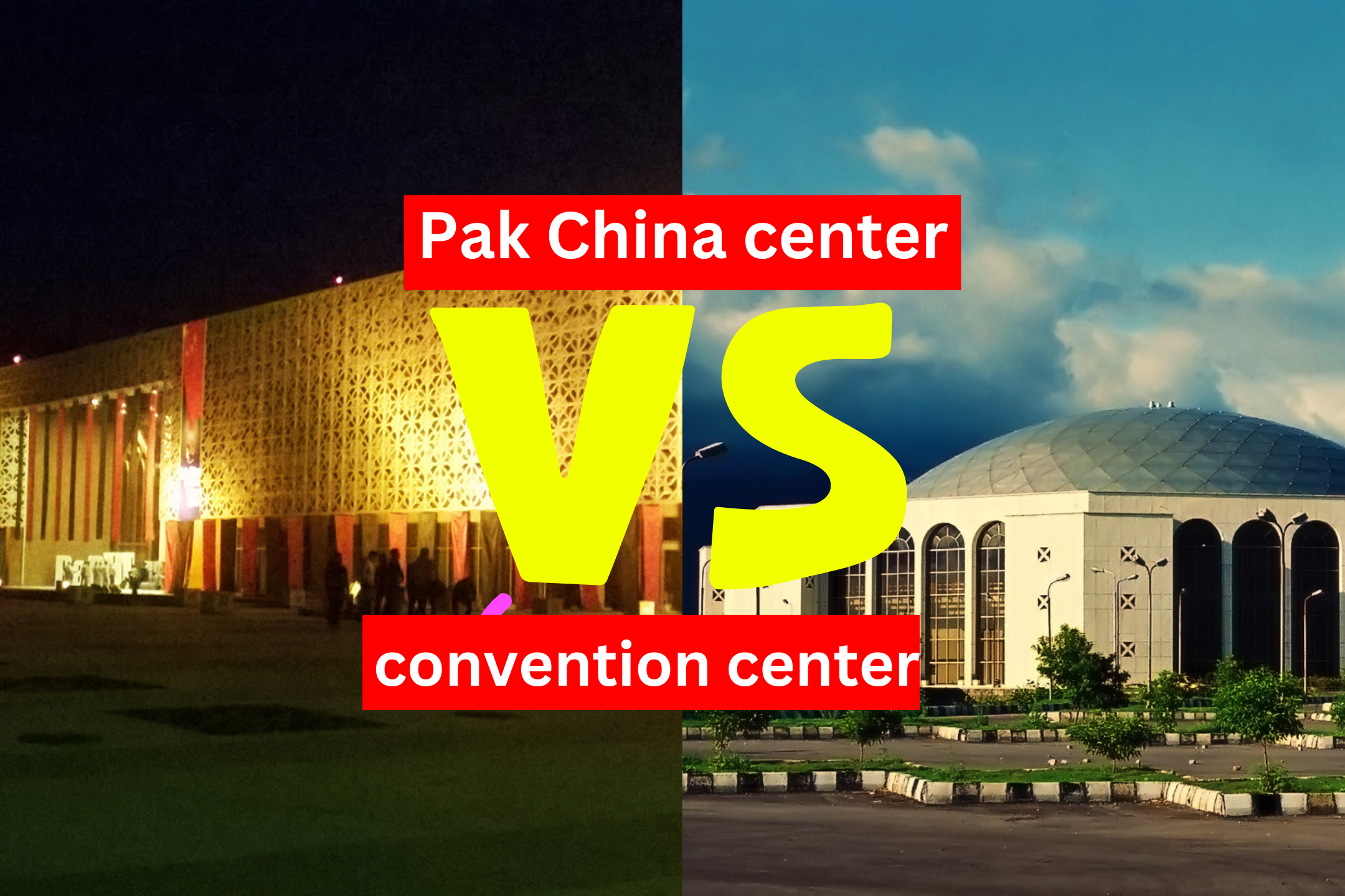 pak china friendship center islamabad vs Convention center islamabad